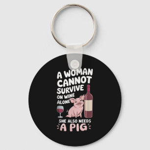 Woman Cannot Survive Wine Alone She Needs G  Key Ring