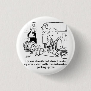 Woman has Broken Arm so Man Washes Dishes. Funny 3 Cm Round Badge