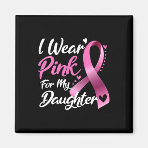Woman I Wear Pink For My Daughter Breast Cancer Aw Magnet