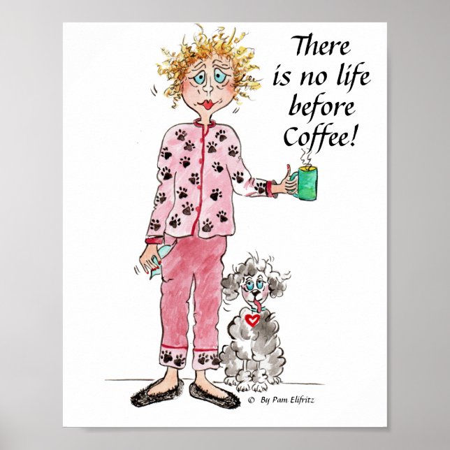 Woman in pyjamas needs her coffee coloured drawing poster (Front)