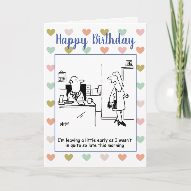 Woman leaves work early to celebrate her birthday card (Front)