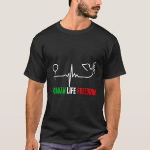 Woman Life Freedom Zan Zendegi Azadi Women Life Fr T-Shirt