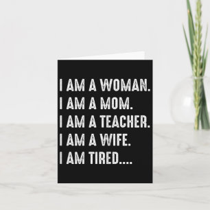 Woman Mum Teacher Wife Tired T Shirt Cute Mum Teac Card