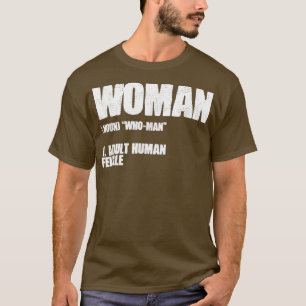 Woman Noun Adult Human Female Feminism 6272  T-Shirt