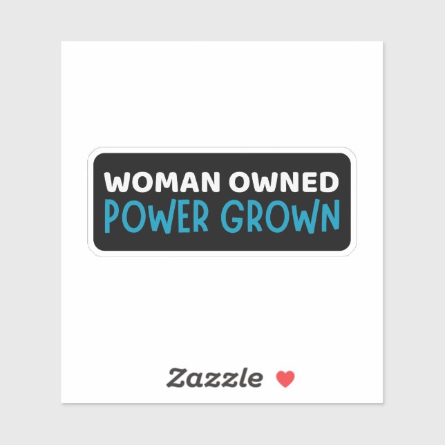 Woman Owned Power Grown - Support (Sheet)