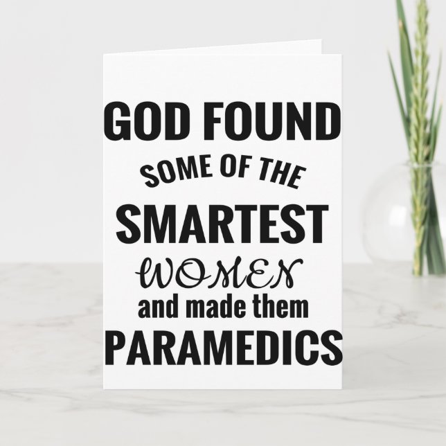 Woman Paramedic God Found the Smartest Woman and Card (Front)