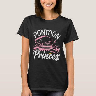 Woman Pontoon Boat Girl I Pontoon Princess Pontoon T-Shirt