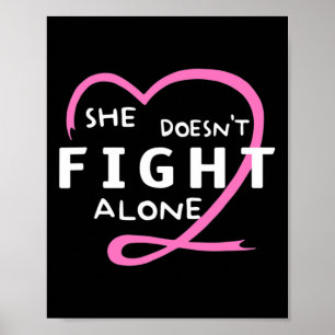 Woman She Doesn't Fight Alone Breast Cancer Awaren Poster