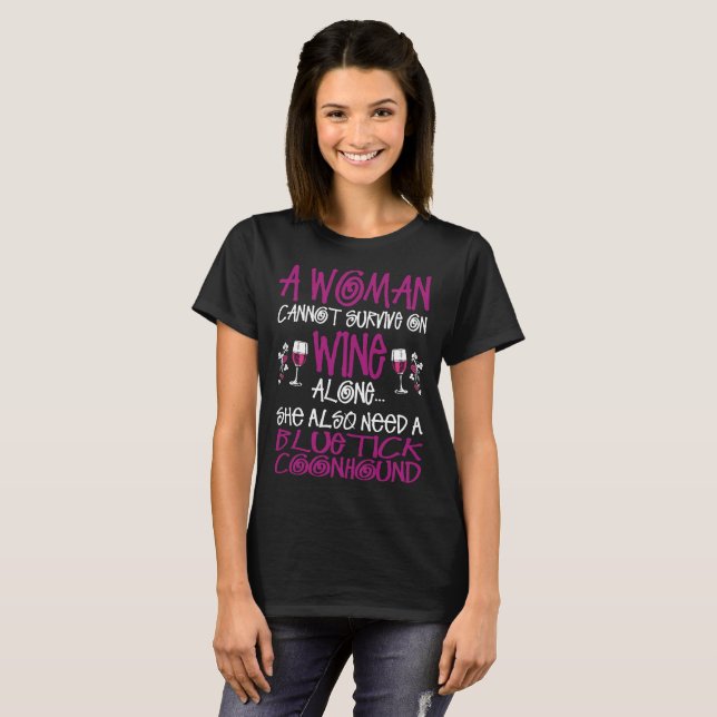 Woman Survive On Wine Needs Bluetick Coonhound Tee (Front Full)