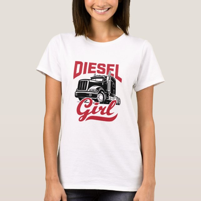 Woman Truck Driver Trucker Women Diesel Girl T-Shirt (Front)