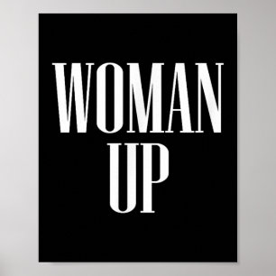 Woman Up - Female Emwerment &amp; Motivation  Poster