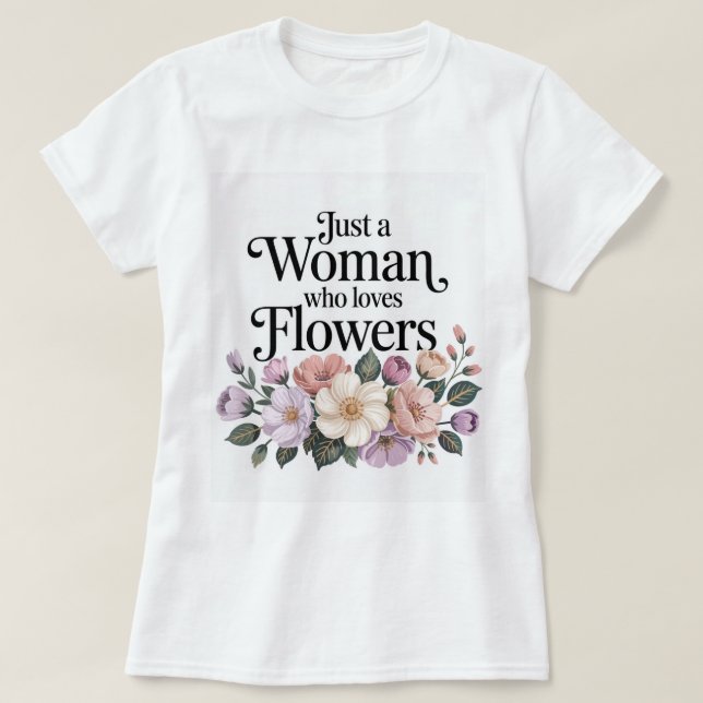 Woman Who Loves Flowers White T-Shirt  (Design Front)