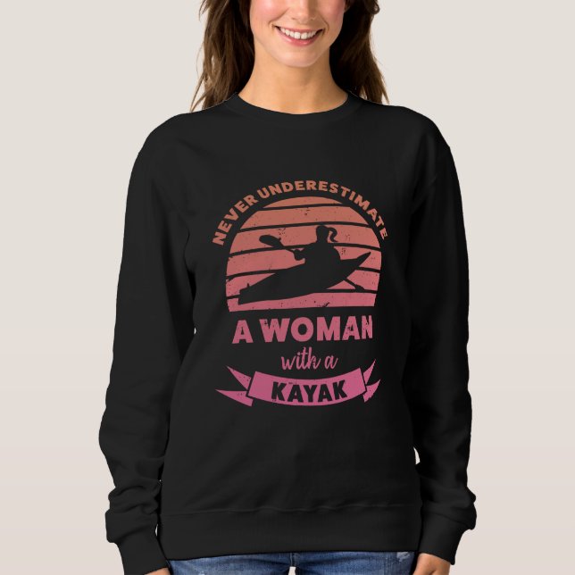 Woman with a Kayak Funny Gifts Wife Sweatshirt (Front)