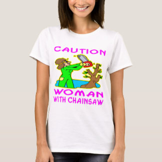 Woman With Chainsaw T-Shirt