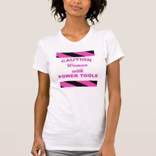 Woman with Power Tools T-Shirt