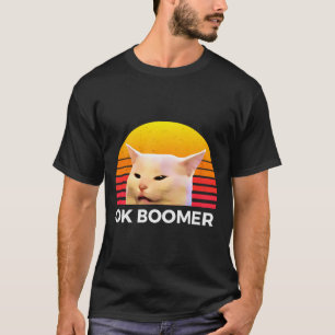 Woman Yelling At Table Dinner Funny Cat Ok Boomer  T-Shirt