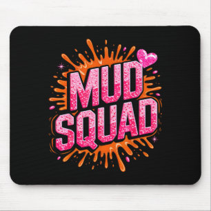 Womans Muddy Mud Run Squad Mudding Running Girls T Mouse Pad