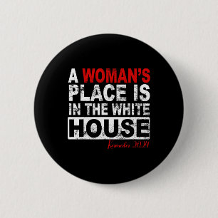 Woman's Place Is In The White House Womens Kamala  6 Cm Round Badge