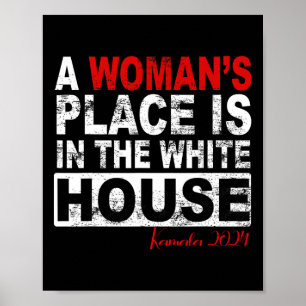 Woman's Place Is In The White House Womens Kamala  Poster