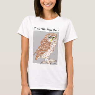Woman's T-Shirt I am The Wise One ! Spotted Owl