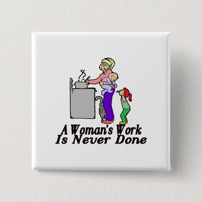 Woman's Work Is Never Done 15 Cm Square Badge (Front)