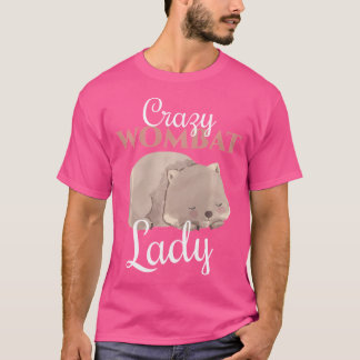 Womba Funny Crazy Wombat Lady Cute Wombat Lover T-Shirt