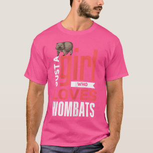 Womba Funny Girls Wombat Lover Girl I Love Wombats T-Shirt