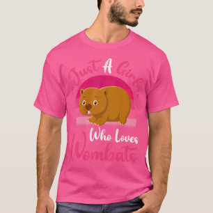 Wombat Animal Lover Just A Girl Who Loves Wombats T-Shirt