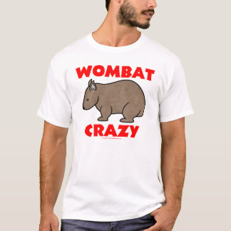 Wombat Crazy T-Shirt