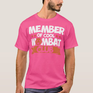 Wombat Member Of Cool Wombat Club Wombat Lover T-Shirt