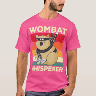 Wombat Whisperer Funny Wombat Saying T-Shirt