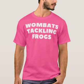 Wombats Tackling Frogs Funny T-Shirt