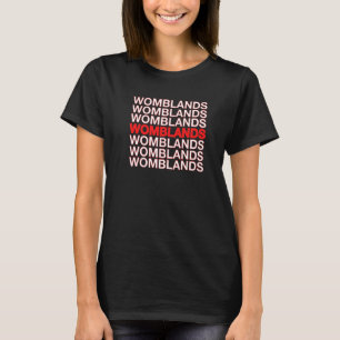 Womblands Viral Meme #womblands Urban Slang Funny T-Shirt