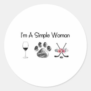 Women#39;s I#39;m A Simple Woman Wine Hockey Dogs  Classic Round Sticker