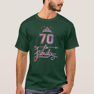 Women 70 Years Old And Fabulous Happy 70th funny T-Shirt