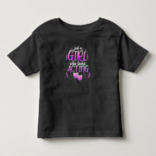 Women Actress Girl Acting Broadway Musicals Acter Toddler T-Shirt