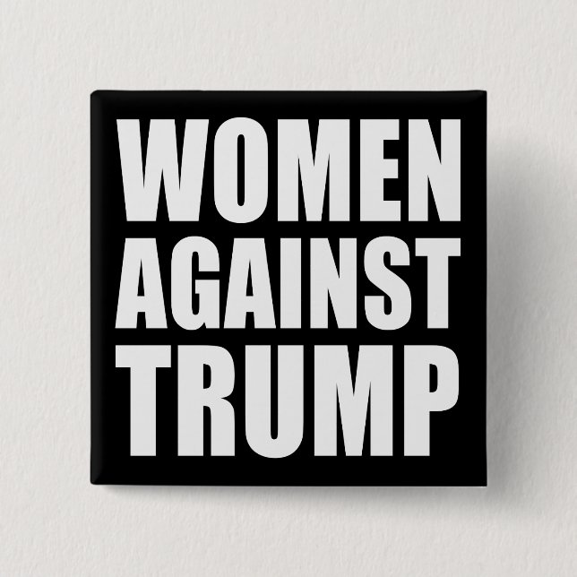 "WOMEN AGAINST TRUMP" 15 CM SQUARE BADGE (Front)
