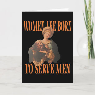 Women Are Born To Serve Men Donald Trump Card