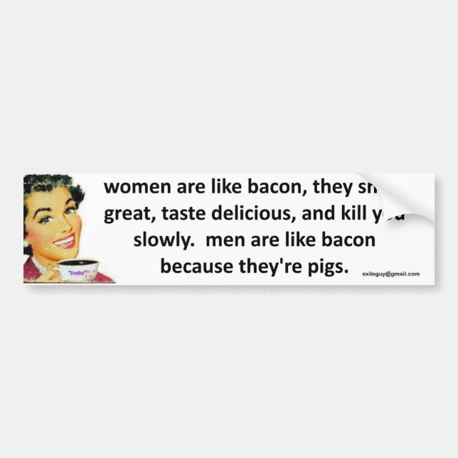 women are like bacon bumper sticker (Front)
