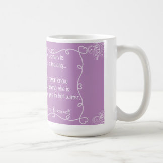 Women are like tea bags ! coffee mug