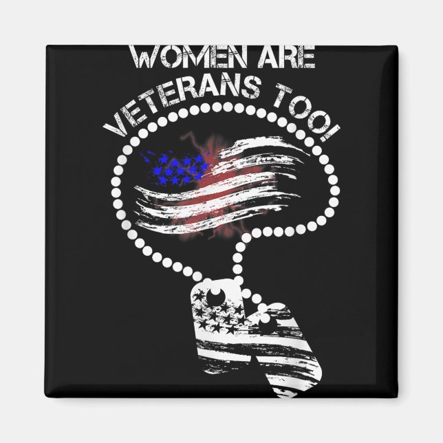 Women Are Veterans Too  Magnet (Front)