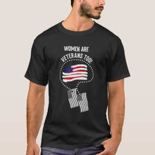 Women Are Veterans Too US Veteran Thank You For Yo T-Shirt