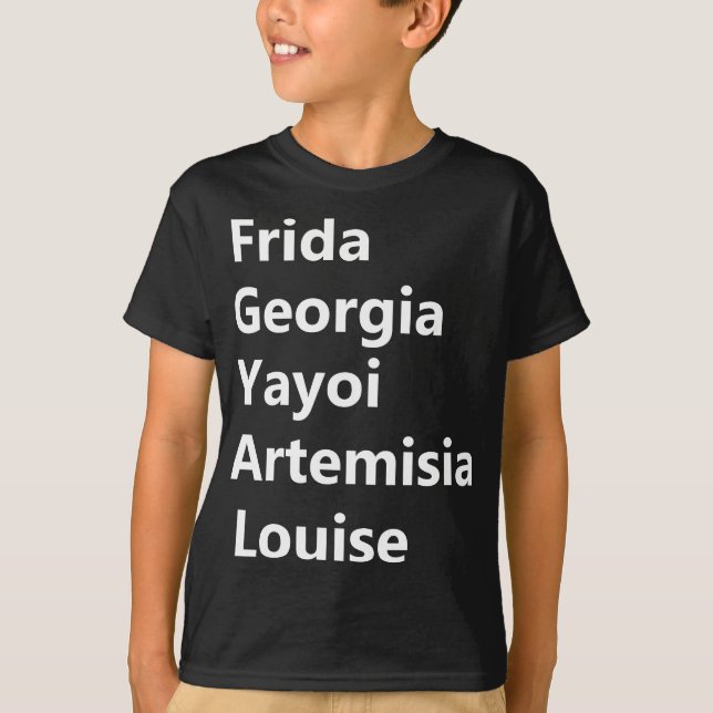 Women Artists Frida Georgia Yayoi T-Shirt (Front)
