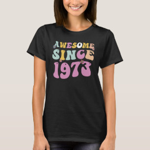 Women Awessome Since 1973 Groovy Text 50th Birthda T-Shirt