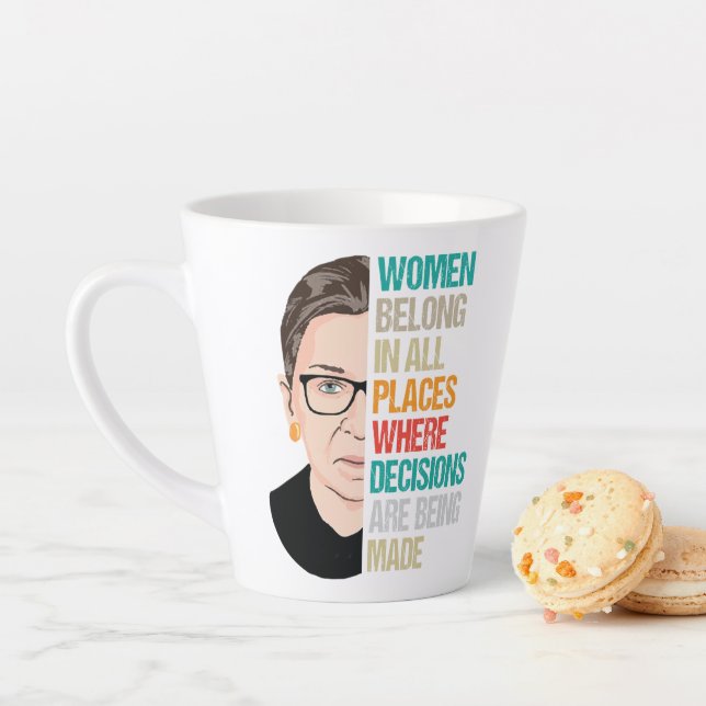 Women Belong In All Place Where Decisions Latte Mug (In Situ)