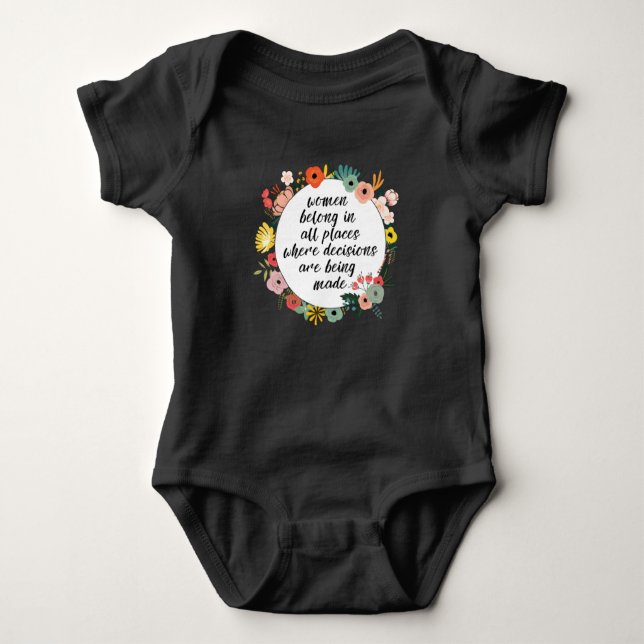 Women belong in all places baby bodysuit (Front)