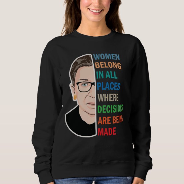 Women Belong In All Places Ruth Bader Ginsburg Rbg Sweatshirt (Front)