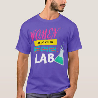 Women Belong In Lab T-Shirt