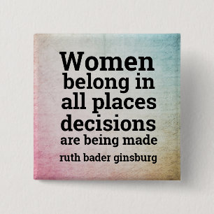 Women belong in places decisions are made 15 cm square badge