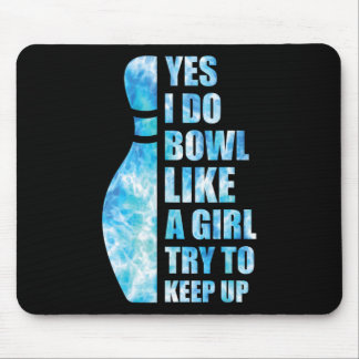 Women Bowling-shirt Funny Yes I Do Bowl Like A Gir Mouse Pad